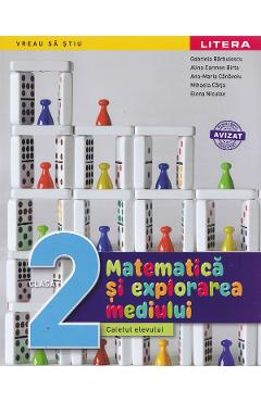 Matematica si explorarea mediului - Clasa 2 - Caietul elevului - Gabriela Barbulescu, Alina Carmen Birta, Ana-Maria Canavoiu, Mihaela Carja, Elena Niculae