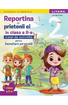 Coperta cărții 'Reportina și prietenii ei în clasa a II-a. Caiet de activități pentru Dezvoltare personală - Ana-Maria Albu'