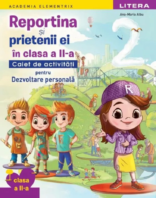 Coperta cărții 'Reportina și prietenii ei în clasa a II-a. Caiet de activități pentru Dezvoltare personală - Ana-Maria Albu'