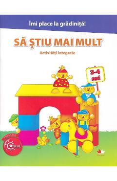 Coperta cărții 'Să știu mai mult. Activități integrate 3-4 ani'