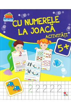 Coperta cărții 'Cu numerele la joacă. Activități 5 ani+'