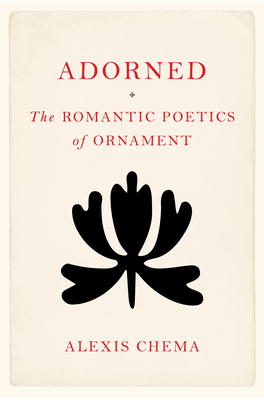 Coperta cărții 'Adorned: The Romantic Poetics of Ornament - Alexis Chema'