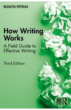 Coperta cărții 'How Writing Works: A Field Guide to Effective Writing - Roslyn Petelin'