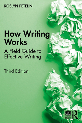 Coperta cărții 'How Writing Works: A Field Guide to Effective Writing - Roslyn Petelin'