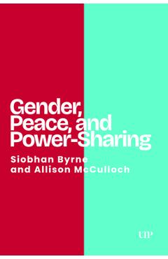 Coperta cărții 'Gender, Peace, and Power-Sharing - Siobhan Byrne'