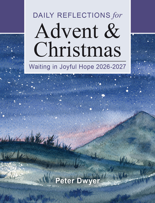 Coperta cărții 'Waiting in Joyful Hope 2026-2027: Daily Reflections for Advent and Christmas - Peter Dwyer'