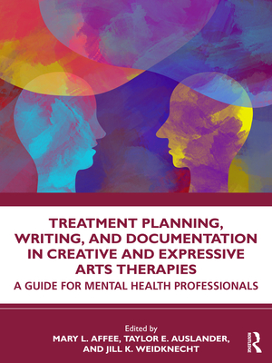 Coperta cărții 'Treatment Planning, Writing, and Documentation in Creative and Expressive Arts Therapies: A Guide for Mental Health'
