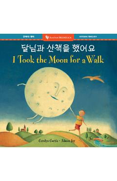 Coperta cărții 'I Took the Moon for a Walk (Bilingual Korean & English) - Carolyn Curtis'
