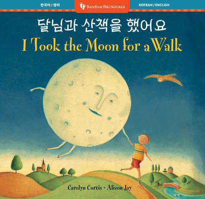 Coperta cărții 'I Took the Moon for a Walk (Bilingual Korean & English) - Carolyn Curtis'