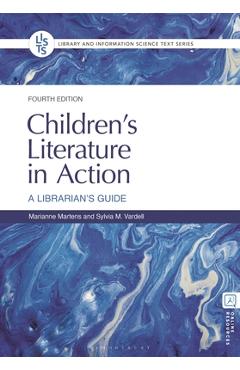 Children's Literature in Action: A Librarian's Guide - Marianne Martens