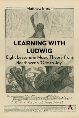 Coperta cărții 'Learning with Ludwig: Eight Lessons in Music Theory from Beethoven's 'Ode to Joy' - Matthew Brown'