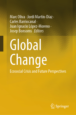 Coperta cărții 'Global Change: Ecosocial Crisis and Future Perspectives - Marc Oliva'