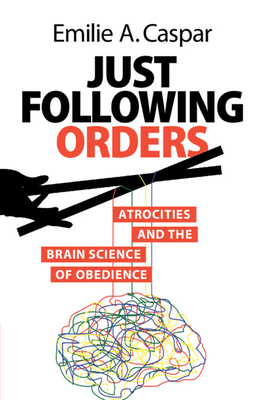 Coperta cărții 'Just Following Orders - Emilie A. Caspar'