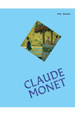 Coperta cărții 'The Works: Claude Monet: The Essential Masterpieces - Sally Grant'