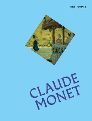 Coperta cărții 'The Works: Claude Monet: The Essential Masterpieces - Sally Grant'