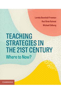 Coperta cărții 'Teaching Strategies in the 21st Century - Loretta Bowshall-freeman'
