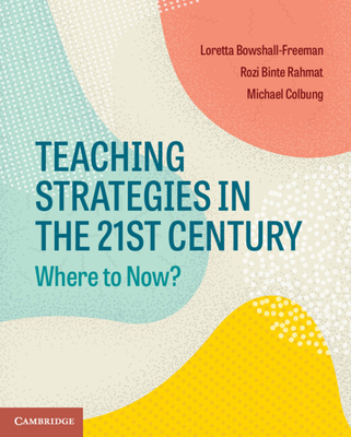 Coperta cărții 'Teaching Strategies in the 21st Century - Loretta Bowshall-freeman'