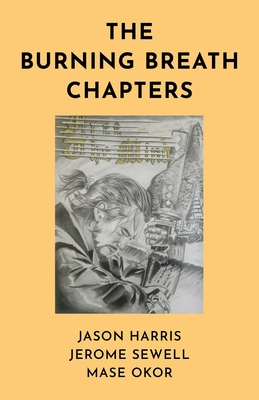 Coperta cărții 'The Burning Breath Chapters - Jerome Sewell'