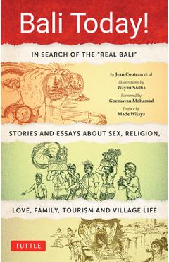 Coperta cărții 'Bali Today!: In Search of the Real Bali - Stories and Essays about Sex, Religion, Love, Family, Tourism and Village'