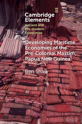 Coperta cărții 'Developing Maritime Economies of the Pre-Colonial Massim, Papua New Guinea - Ben Shaw'