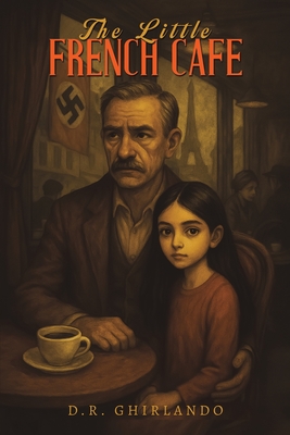 Coperta cărții 'The Little French Cafe - D. R. Ghirlando'