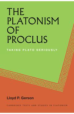 The Platonism of Proclus - Lloyd P. Gerson