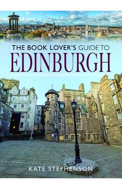 Coperta cărții 'The Book Lover's Guide to Edinburgh - Kate Stephenson'