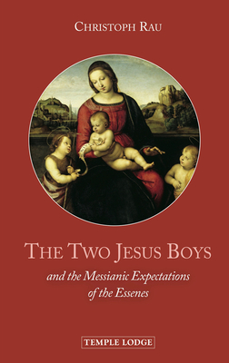 Coperta cărții 'The Two Jesus Boys: And the Messianic Expectations of the Essenes - Christoph Rau'