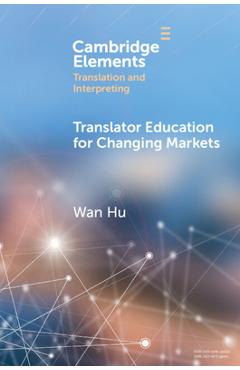 Coperta cărții 'Translator Education for Changing Markets - Wan Hu'