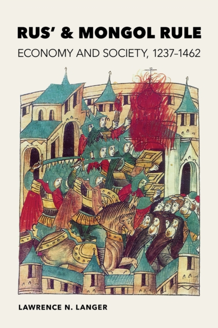 Coperta cărții 'Rus' and Mongol Rule: Economy and Society, 1237-1462 - Lawrence N. Langer'
