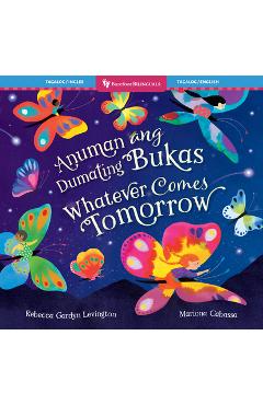 Coperta cărții 'Whatever Comes Tomorrow (Bilingual Tagalog & English) - Rebecca Gardyn Levington'