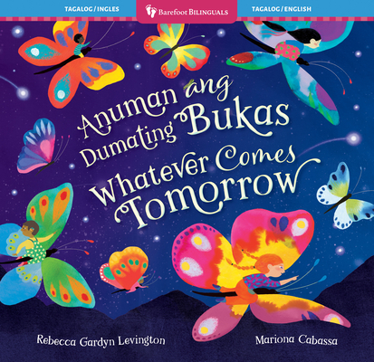 Coperta cărții 'Whatever Comes Tomorrow (Bilingual Tagalog & English) - Rebecca Gardyn Levington'
