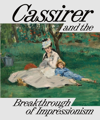 Coperta cărții 'Cassirer and the Breakthrough of Impressionism - Anette Hüsch'