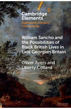 William Sancho and the Possibilities of Black British Lives in Late Georgian Britain - Oliver Ayers