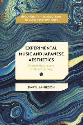 Coperta cărții 'Experimental Music and Japanese Aesthetics: Silence, Nature, and Hollow Listening - Daryl Jamieson'