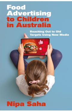 Coperta cărții 'Food Advertising to Children in Australia: Reaching Out to Old Targets Using New Media - Nipa Saha'