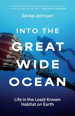 Coperta cărții 'Into the Great Wide Ocean: Life in the Least Known Habitat on Earth - Sönke Johnsen'