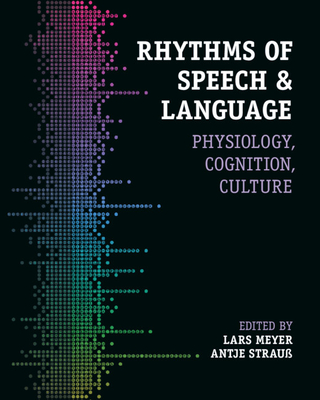 Coperta cărții 'Rhythms of Speech and Language - Lars Meyer'