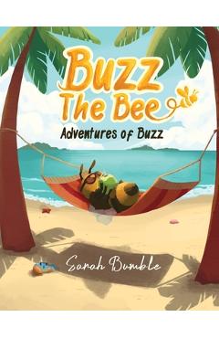 Coperta cărții 'Buzz the Bee: Adventures of Buzz - Sarah Bumble'