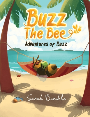 Coperta cărții 'Buzz the Bee: Adventures of Buzz - Sarah Bumble'