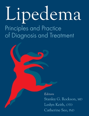 Coperta cărții 'Lipedema: Principles and Practice of Diagnosis and Treatment - Stanley G. Rockson'