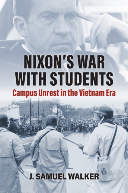 Coperta cărții 'Nixon's War with Students: Campus Unrest in the Vietnam Era - J. Samuel Walker'