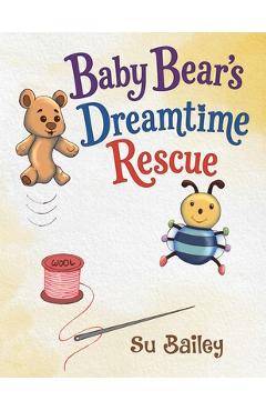 Coperta cărții 'Baby Bear's Dreamtime Rescue - Su Bailey'