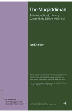 The Muqaddimah: An Introduction to History (Unabridged Edition, Volume 2) - Ibn Khaldûn