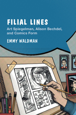 Coperta cărții 'Filial Lines: Art Spiegelman, Alison Bechdel, and Comics Form - Emmy Waldman'