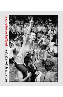 Coperta cărții 'Jean-Pierre Laffont: Rebels with a Cause - Jean-pierre Laffont'