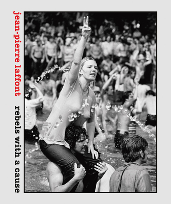Coperta cărții 'Jean-Pierre Laffont: Rebels with a Cause - Jean-pierre Laffont'