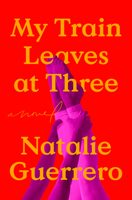 Coperta cărții 'My Train Leaves at Three - Natalie Guerrero'