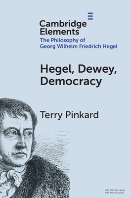 Coperta cărții 'Hegel, Dewey, Democracy - Terry Pinkard'