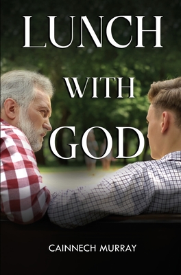 Coperta cărții 'Lunch With God - Cainnech Murray'